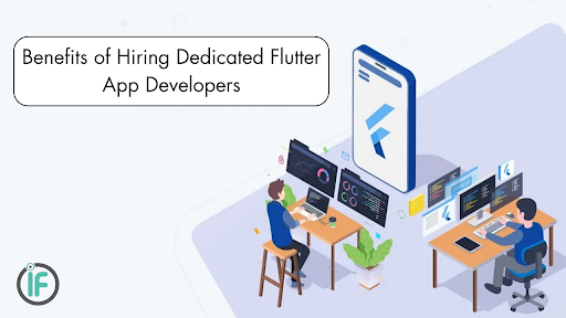 Benefits of Hiring Dedicated Flutter App Developers