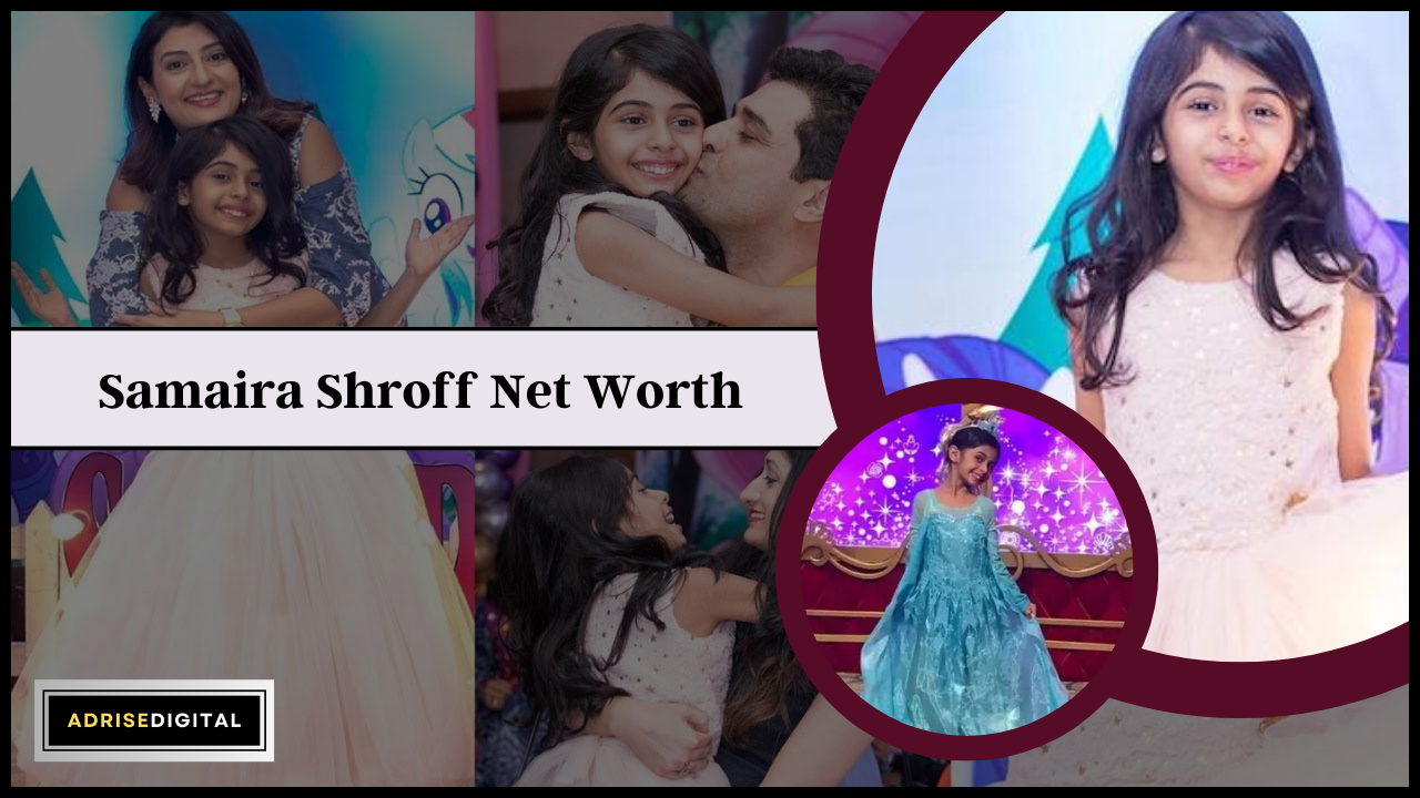 Samaira Shroff Net Worth