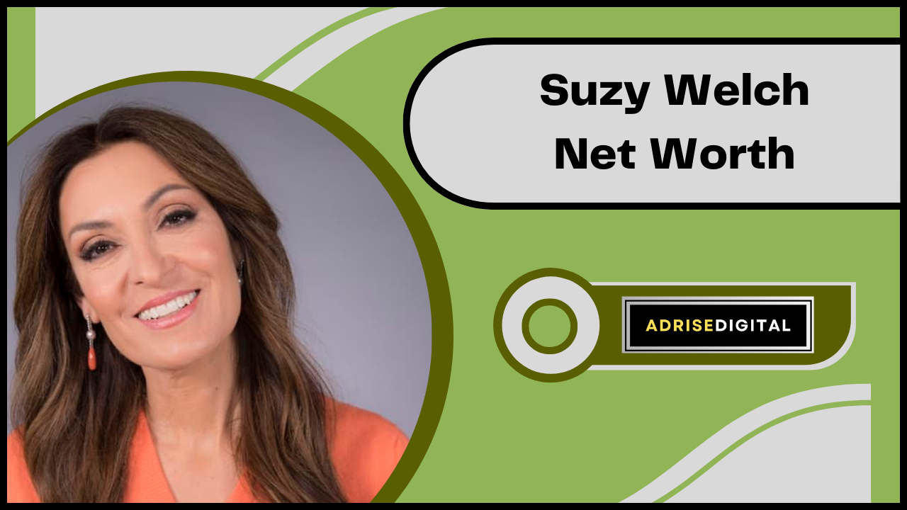 Suzy Welch Net Worth